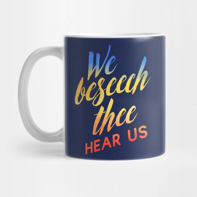 We Beseech Thee by TheatreThoughts